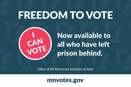 Freedom to vote - now available to all who have left prison behind. I can vote - Office of the Minnesota Secretary of State - mnvotes.gov